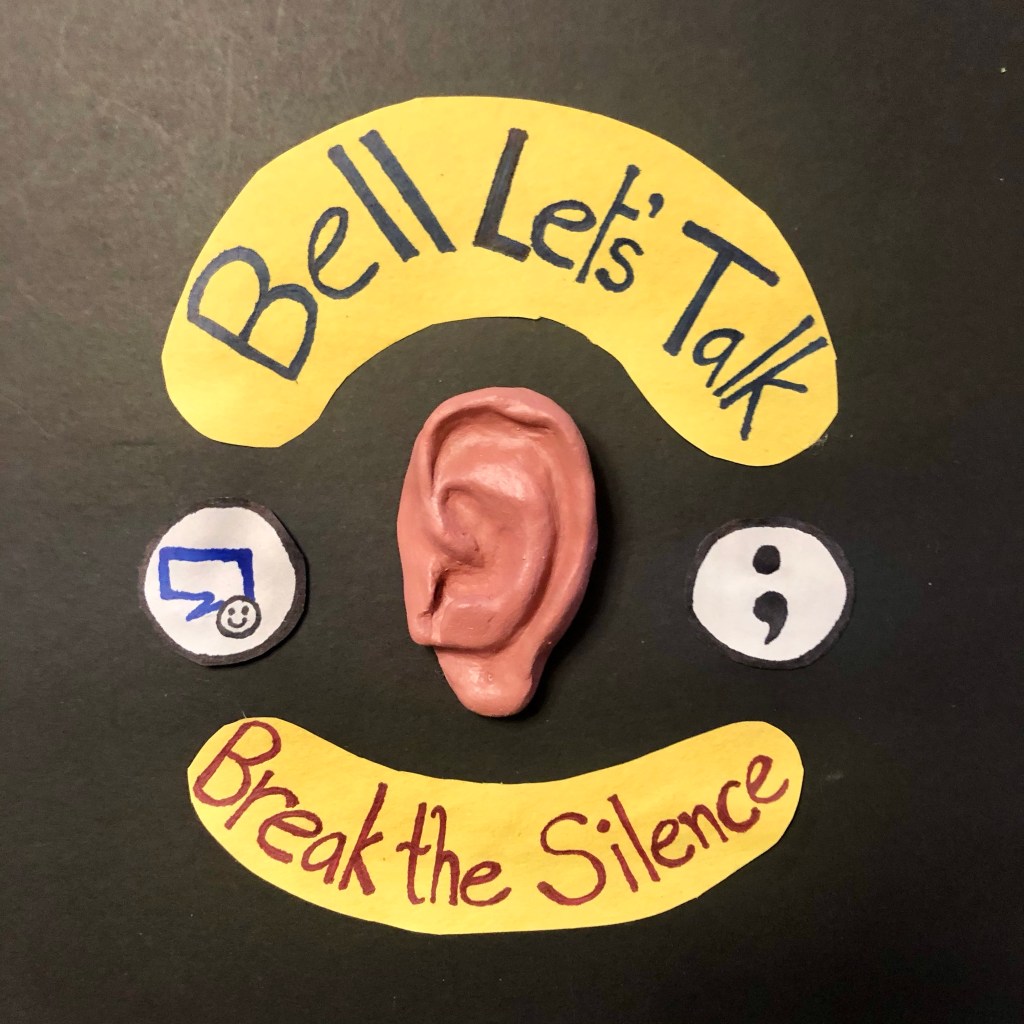 Bell Let's Talk / Break the silence